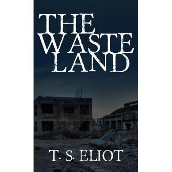 The Waste Land: The Original 1922 Edition -- T. S. Eliot - Picture 1 of 1